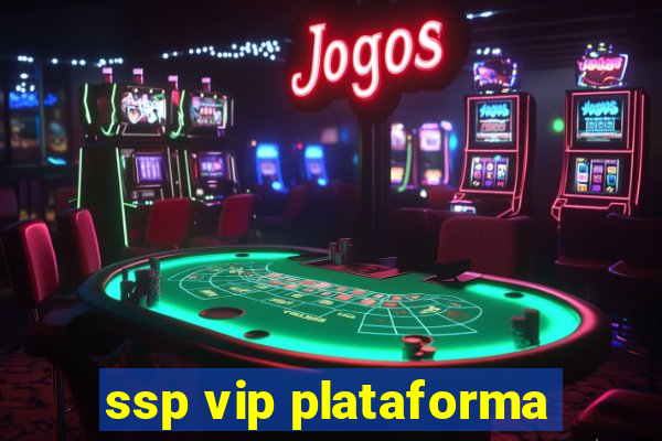 ssp vip plataforma